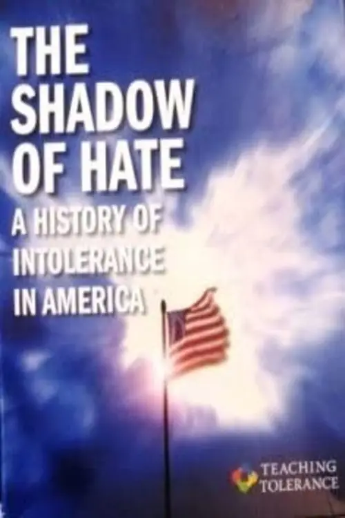 Постер до фільму "The Shadow of Hate: A History of Intolerance in America"