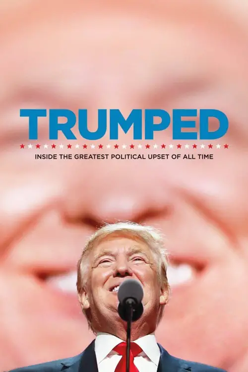 Постер до фільму "Trumped: Inside the Greatest Political Upset of All Time"