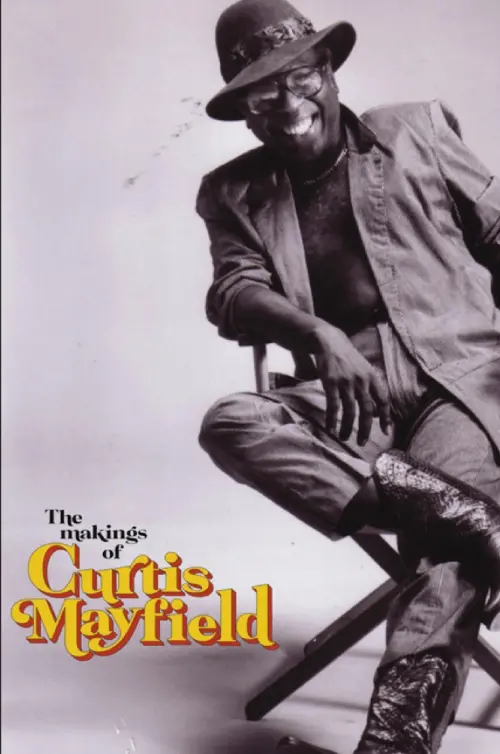 Постер до фільму "The Makings of Curtis Mayfield"