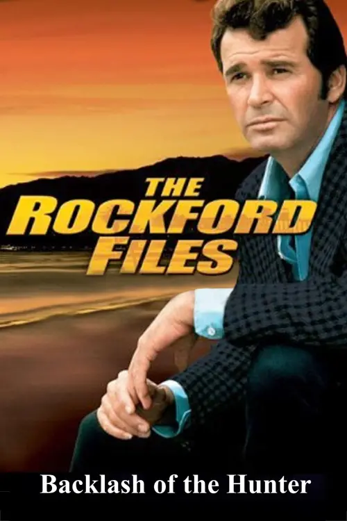 Постер до фільму "The Rockford Files: Backlash of the Hunter"