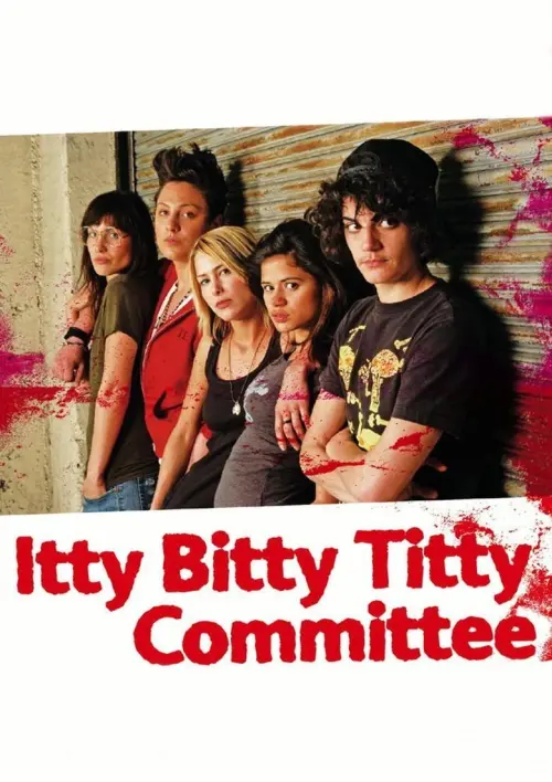 Постер до фільму "Itty Bitty Titty Committee"