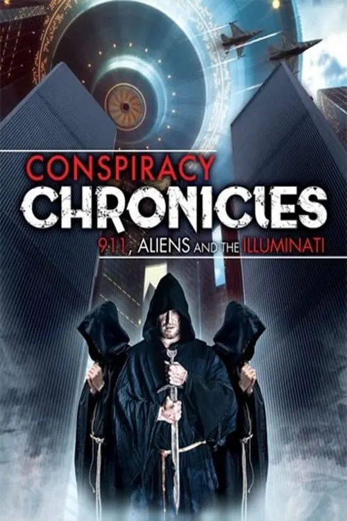Постер до фільму "Conspiracy Chronicles: 9/11, Aliens and the Illuminati"