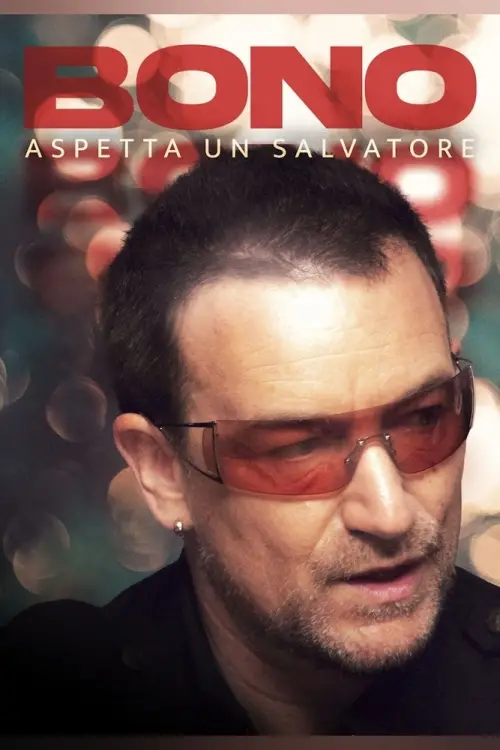 Постер до фільму "Bono: Waiting on a Saviour"