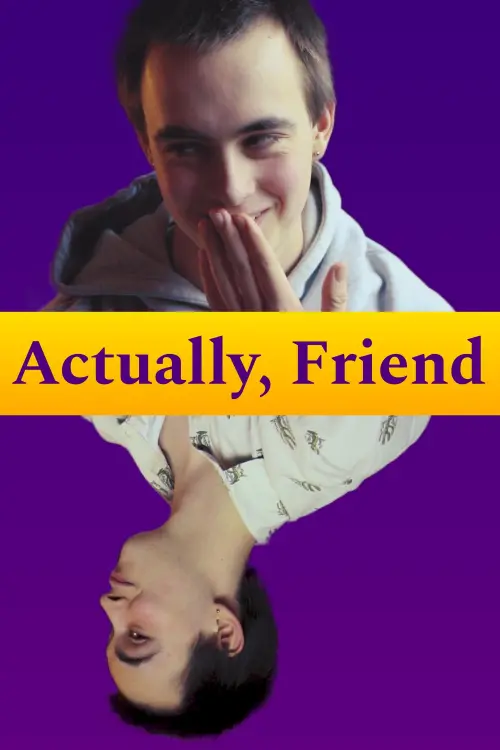 Постер до фільму "Actually, Friend"