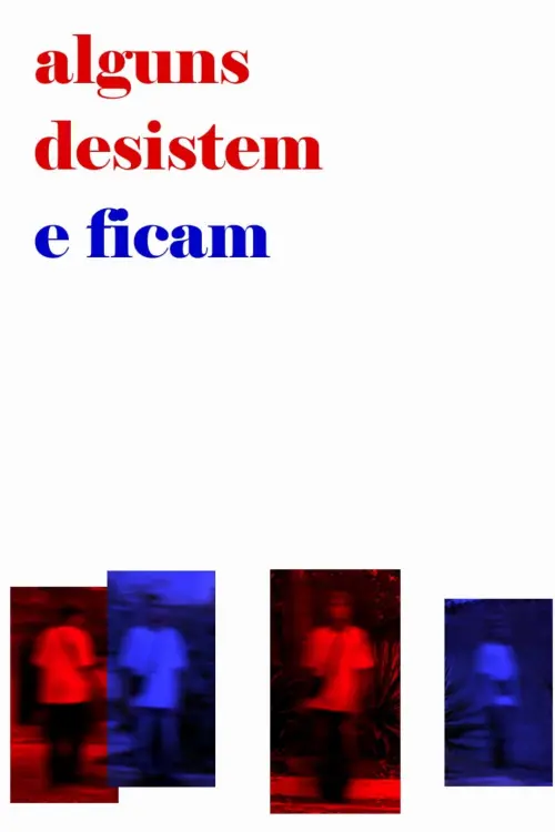 Постер до фільму "Alguns desistem e ficam"