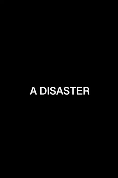Постер до фільму "A Disaster"