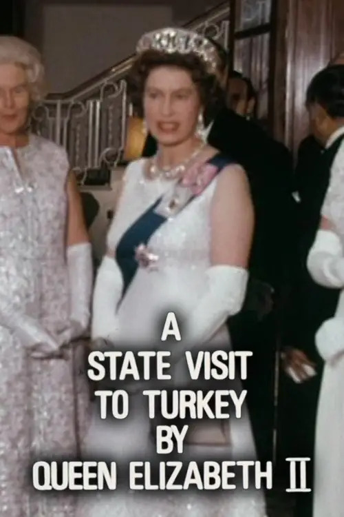 Постер до фільму "A State Visit to Turkey by Queen Elizabeth II"