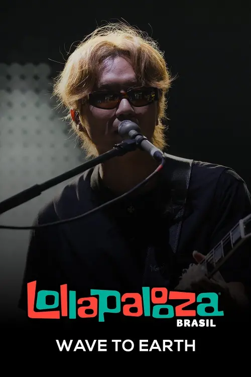 Постер до фільму "Wave To Earth: Lollapalooza Brasil 2025"