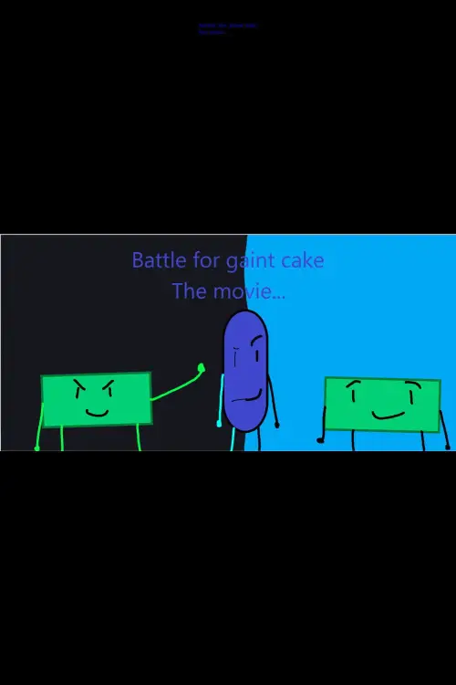 Постер до фільму "Battle For Giant Cake the movies"