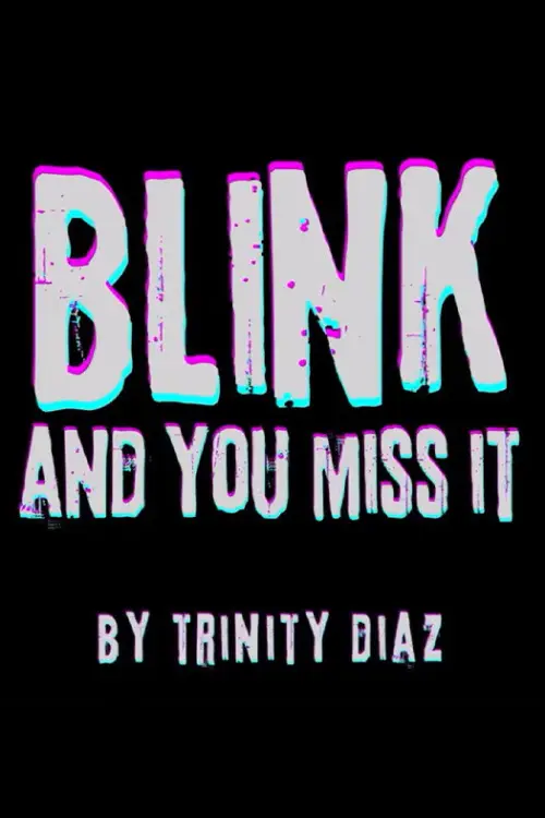 Постер до фільму "Blink and You Miss It"