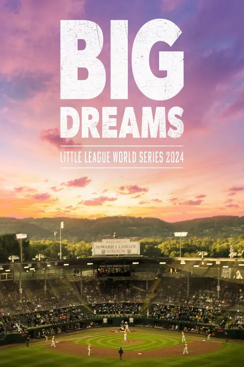 Постер до фільму "Big Dreams: The Little League World Series 2024"