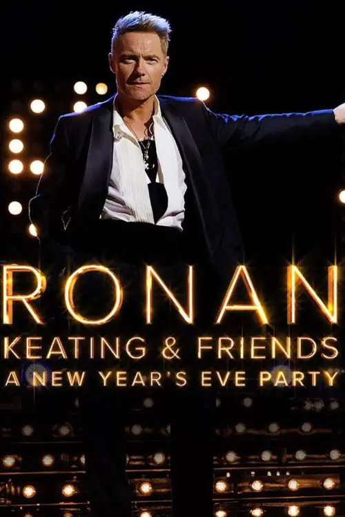 Постер до фільму "Ronan Keating & Friends: A New Year’s Eve Party"
