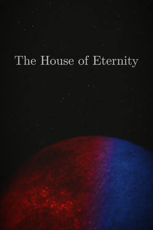 Постер до фільму "The House of Eternity"
