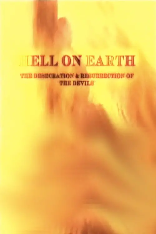 Постер до фільму "Hell on Earth: The Desecration & Resurrection of The Devils"