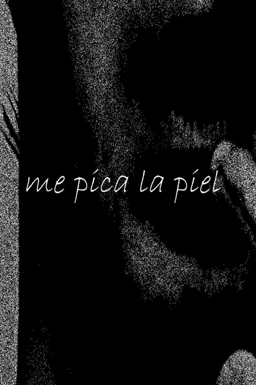 Постер до фільму "me pica la piel"