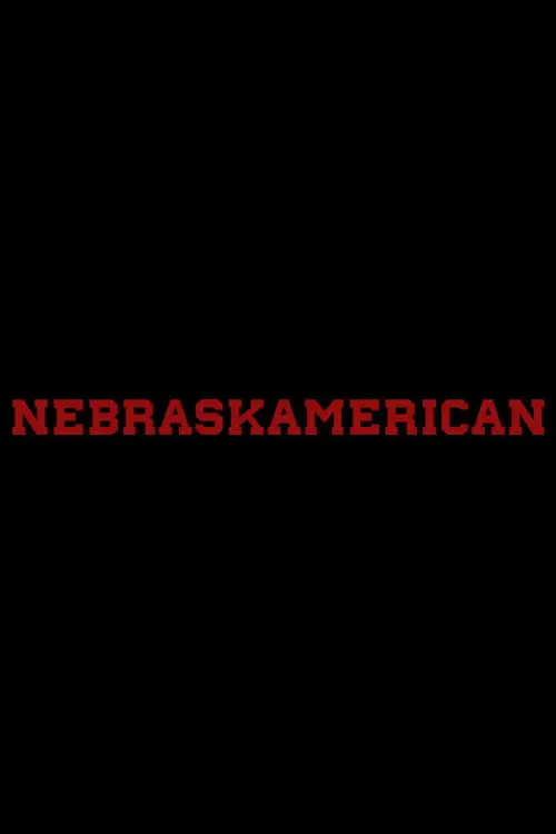 Постер до фільму "Nebraskamerican"
