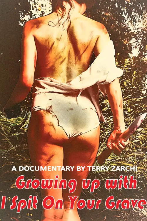 Постер до фільму "Growing Up with I Spit on Your Grave"