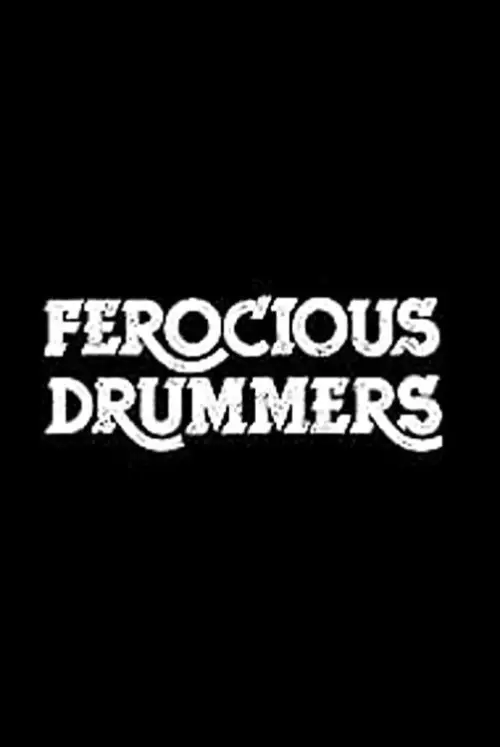 Постер до фільму "Ferocious Drummers"