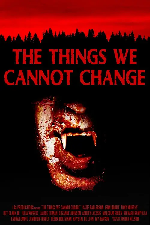 Постер до фільму "The Things We Cannot Change"
