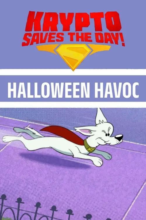 Постер до фільму "Krypto Saves the Day!: Halloween Havoc"