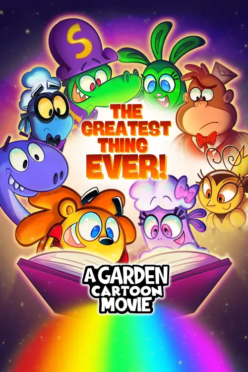 Постер до фільму "The Greatest Thing Ever: A Garden Cartoon Movie"