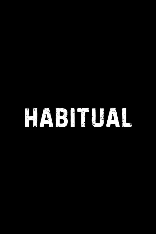 Постер до фільму "Habitual"