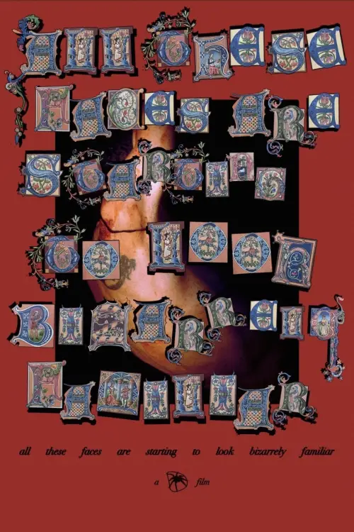 Постер до фільму "All These Faces Are Starting to Look Bizarrely Familiar"