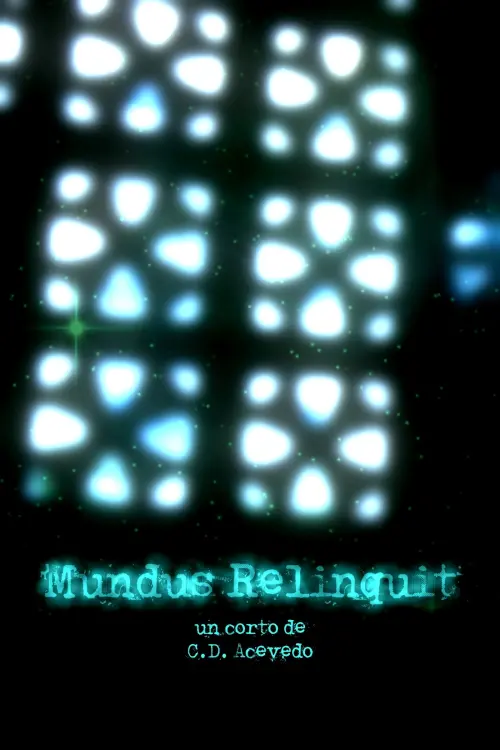 Постер до фільму "Mundus Relinquit"