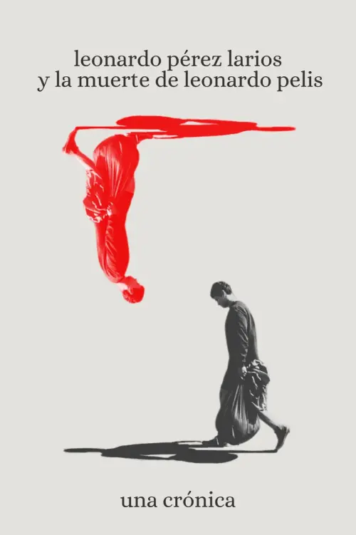Постер до фільму "leonardo pérez larios y la muerte de leonardo pelis: una crónica"