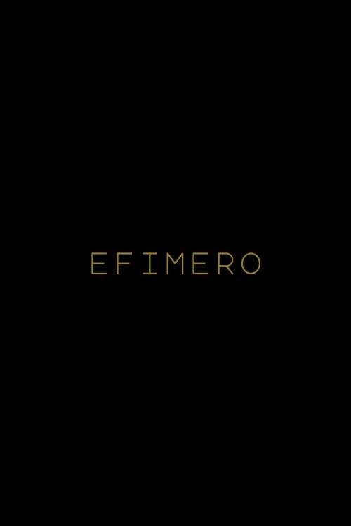 Постер до фільму "EFÍMERO"