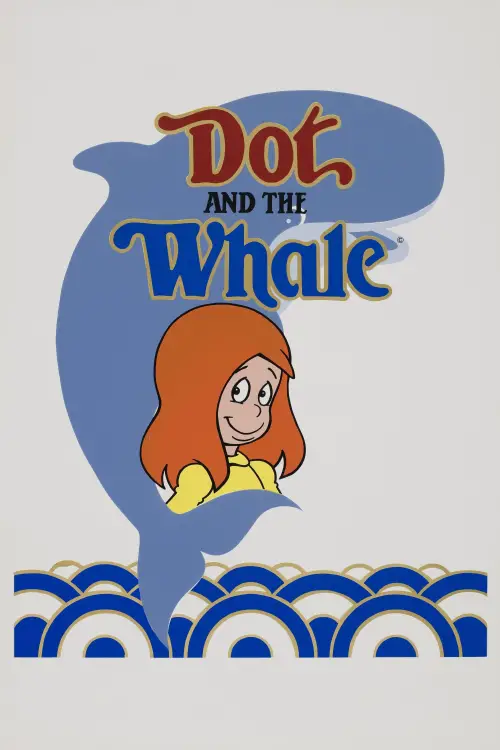 Постер до фільму "Dot and the Whale"