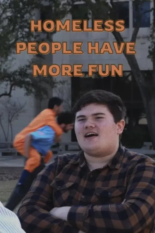 Постер до фільму "Homeless People Have More Fun"