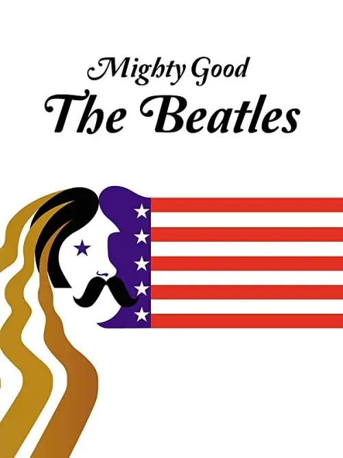 Постер до фільму "Mighty Good: The Beatles"