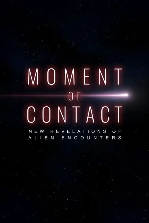 Постер до фільму "Moment of Contact: New Revelations of Alien Encounters"