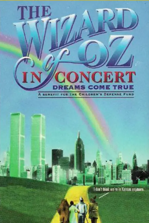 Постер до фільму "The Wizard of Oz in Concert: Dreams Come True"