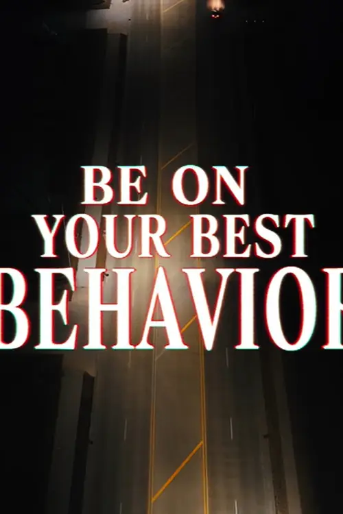 Постер до фільму "Be On Your Best Behaviour"