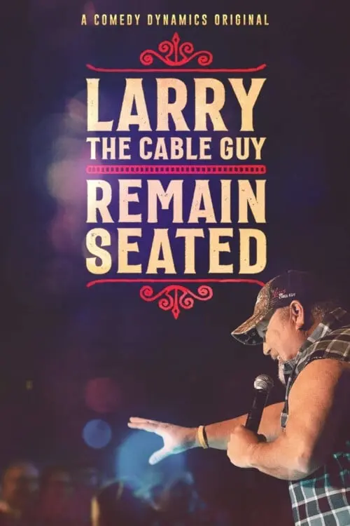 Постер до фільму "Larry The Cable Guy: Remain Seated"