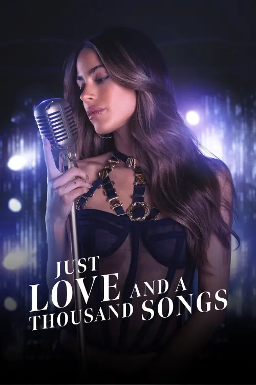 Постер до фільму "Just Love and a Thousand Songs"