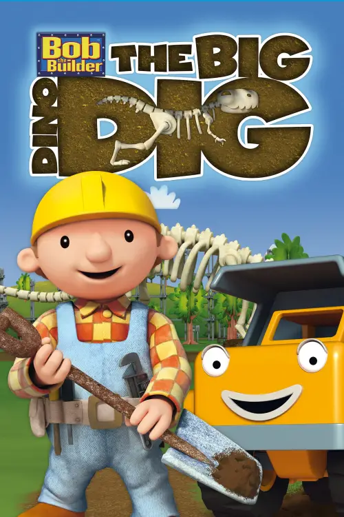 Постер до фільму "Bob the Builder: The Big Dino Dig"