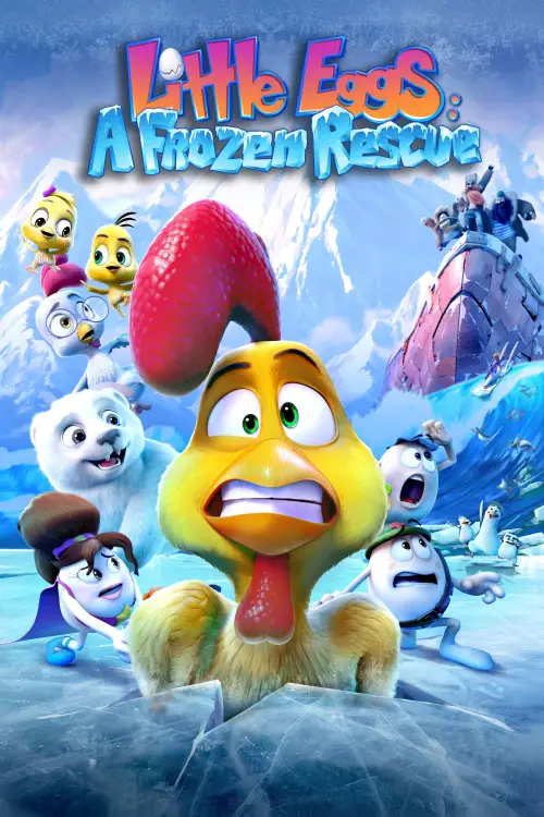 Постер до фільму "Little Eggs: A Frozen Rescue"