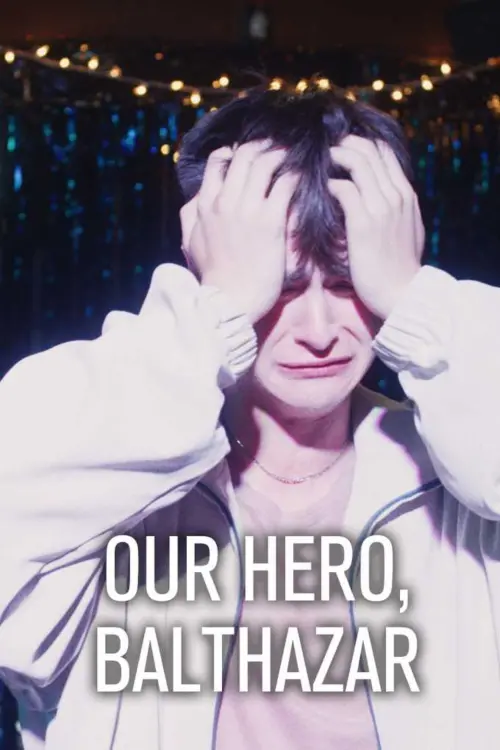 Постер до фільму "Our Hero, Balthazar"
