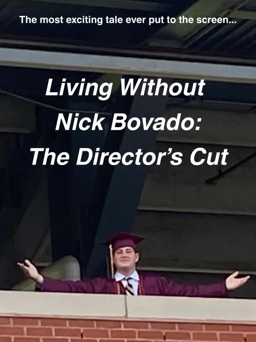 Постер до фільму "Living Without Nick Bovado: The Director