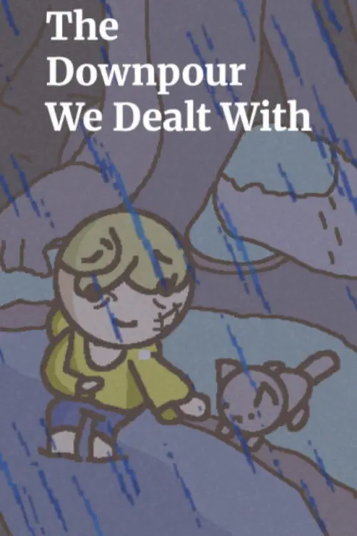 Постер до фільму "The Downpour We Dealt With"