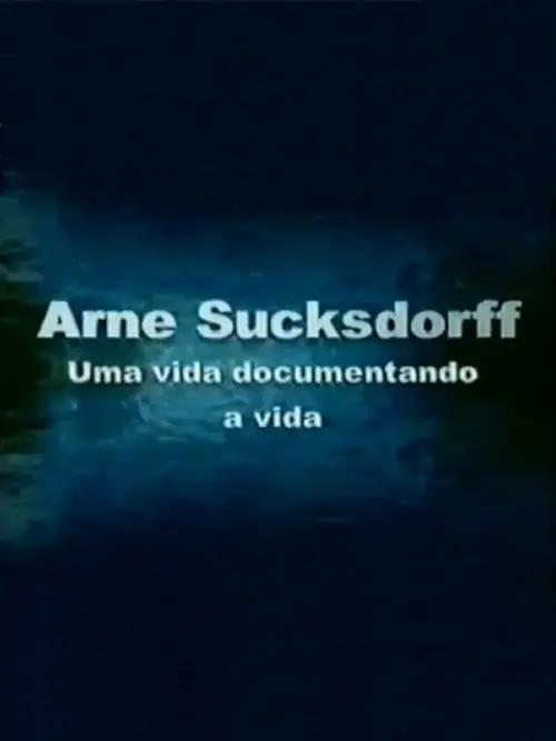 Постер до фільму "Arne Sucksdorff: Uma Vida Documentando a Vida"