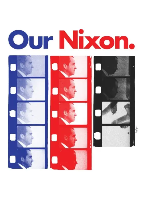 Постер до фільму "Our Nixon"