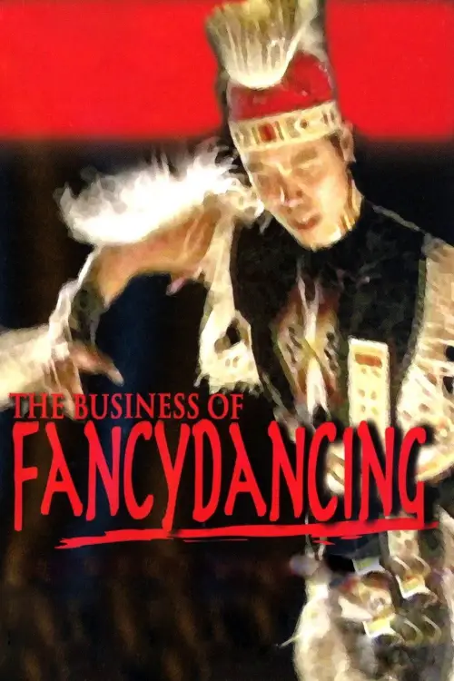 Постер до фільму "The Business of Fancydancing"
