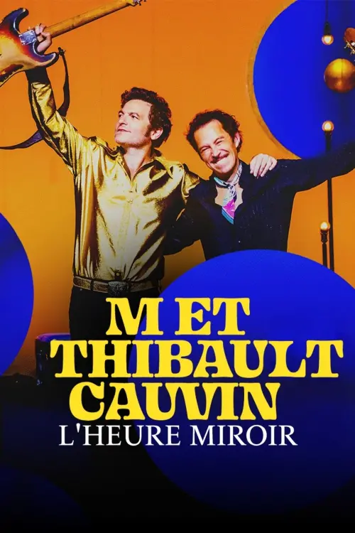 Постер до фільму "-M- et Thibaut Cauvin : L
