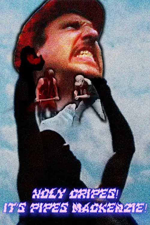 Постер до фільму "Holy Cripes! It’s Pipes Mackenzie!"