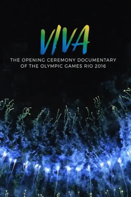 Постер до фільму "VIVA - The opening Ceremony Documentary of Rio 2016"