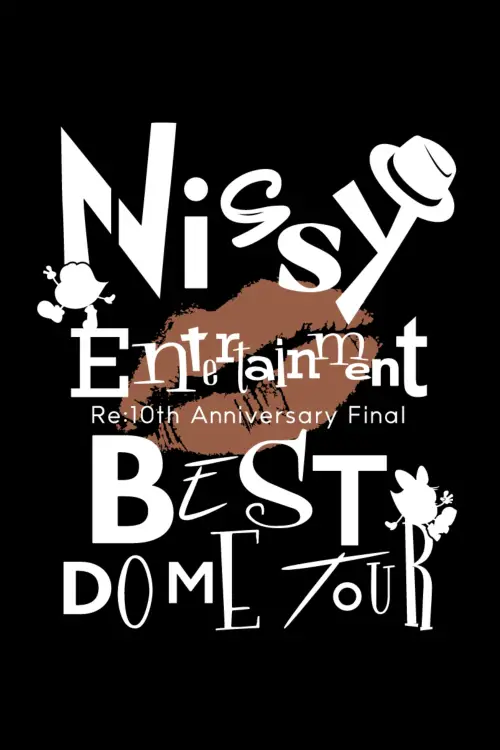 Постер до фільму "Nissy Entertainment “Re:10th Anniversary Final” BEST DOME TOUR “The Movie”"